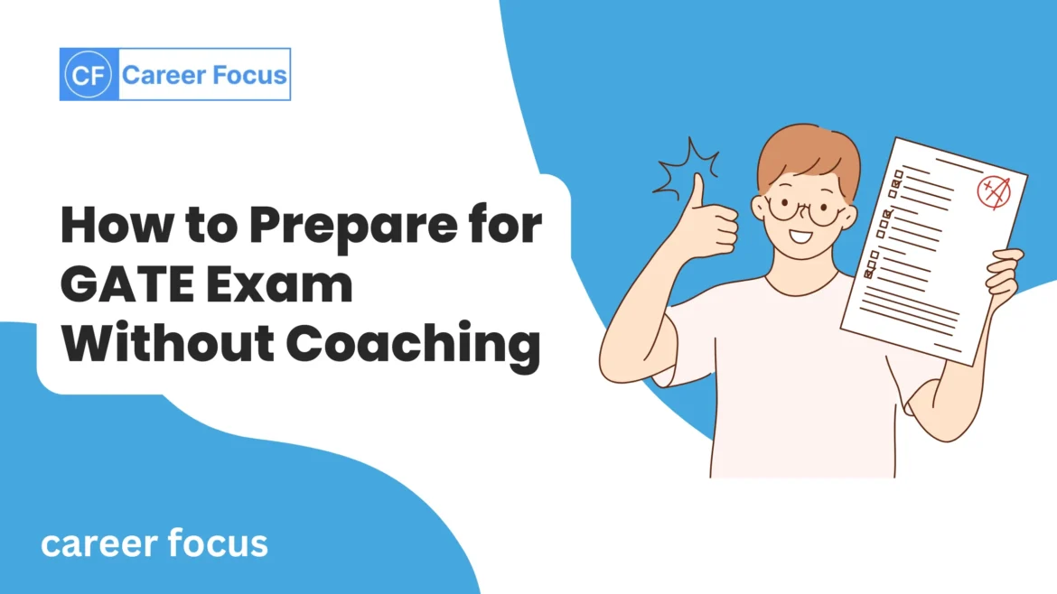 gate Exam How to Prepare for GATE Exam Without Coaching