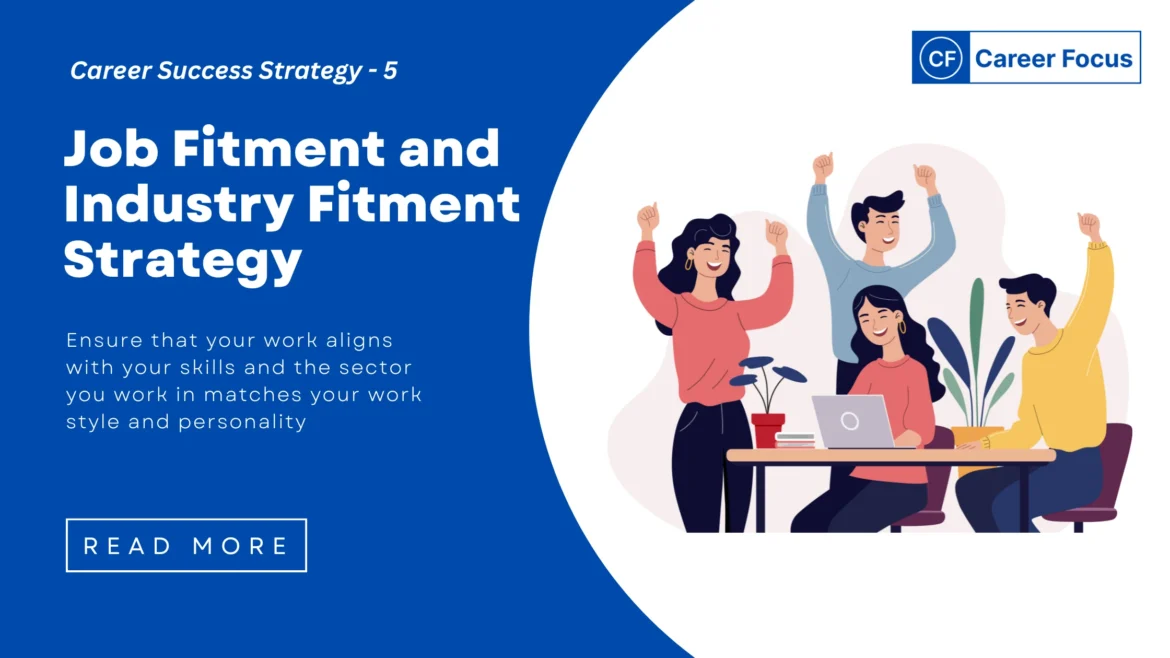 Job Fitment and Industry Fitment Strategy Job Fitment and Industry Fitment Strategy