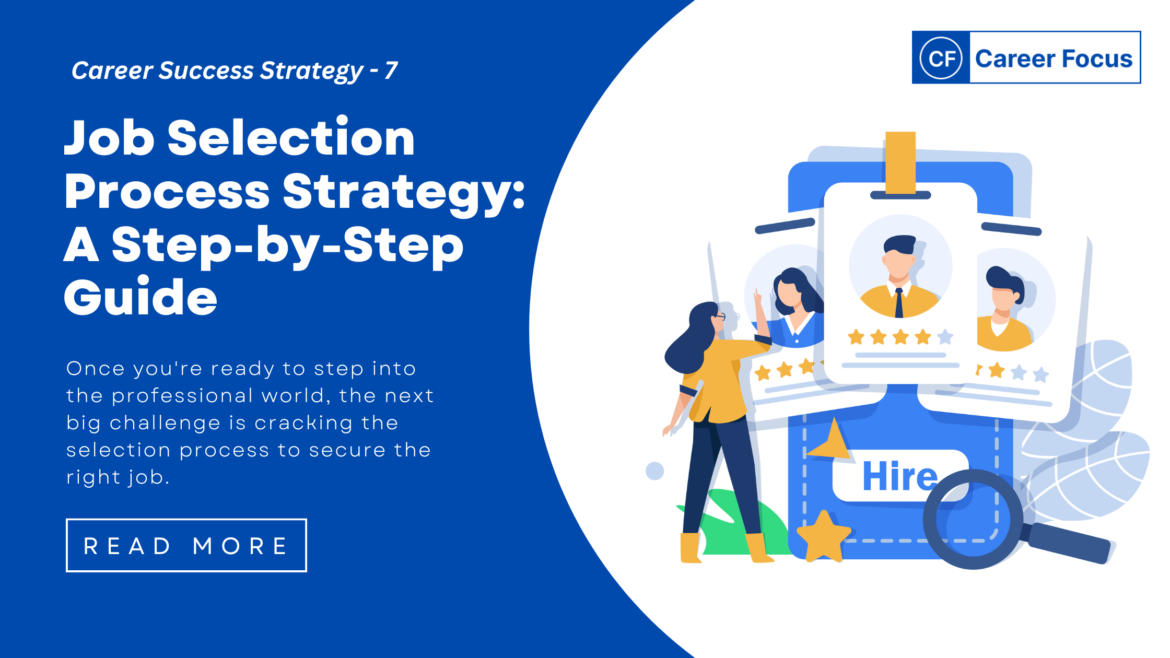 Selection Process Strategy: A Step-by-Step Guide to Cracking the Right Job